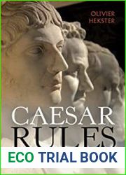 Caesar Rules The Emperor in the Changing Roman World (c. 50 BC – AD 565) - BOOKS - HISTORY