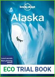 Lonely Planet Alaska, 13th Edition