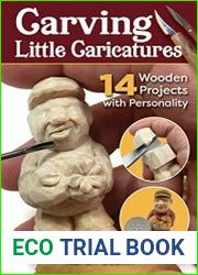 Carving Little Caricatures 14 Wooden Projects with Personality - BOOKS - PROFESSIONS AND CRAFTS