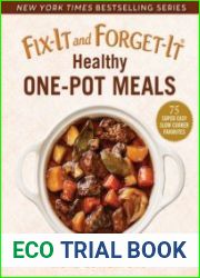 Fix-It and Forget-It Healthy One-Pot Meals 75 Super Easy Slow Cooker Favorites (Fix-It and Forget-It)