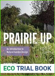 Prairie Up An Introduction to Natural Garden Design