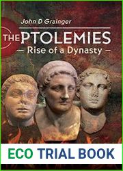 The Ptolemies, Rise of a Dynasty Ptolemaic Egypt 330–246 BC
