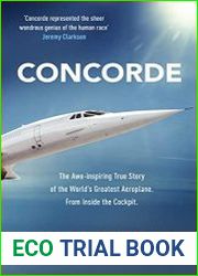 Concorde The thrilling account of history’s most extraordinary airliner