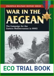 War in the Aegean The Campaign for the Eastern Mediterranean in World War II (The Stackpole Military History Series)