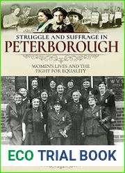 Struggle and Suffrage in Peterborough Women|s Lives and the Fight for Equality