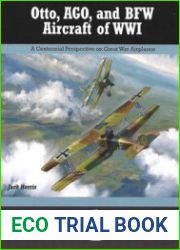 Otto, AGO, and BFW Aircraft of WWI (Great War Aviation Centennial Series №37)