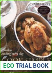 Cook Simple Effortless Cooking Every Day
