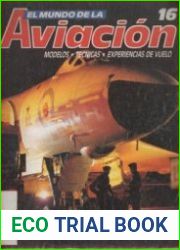 El Mundo de la Aviacion 16 - Modelos, tecnicas, experiencias de vuelo