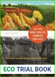 Let us now praise famous gullies Providence Canyon and the soils of the South