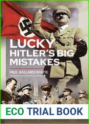 Lucky Hitler’s Big Mistakes