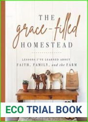 The Grace-Filled Homestead Lessons I|ve Learned about Faith, Family, and the Farm