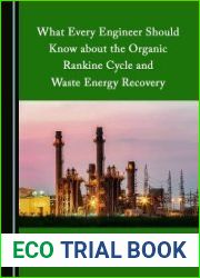 What Every Engineer Should Know about the Organic Rankine Cycle and Waste Energy Recovery