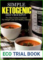 Simple Ketogenic Diet Crock Pot The Slow Cooker Cookbook for Weight Loss and a Healthy Lifestyle