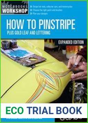 How to Pinstripe, Expanded Edition Plus Gold Leaf and Lettering (Motorbooks Workshop)