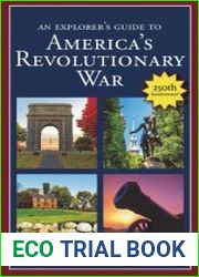 An Explorer|s Guide to America|s Revolutionary War