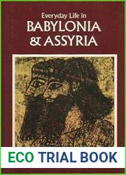 Everyday Life in Babylonia and Assyria