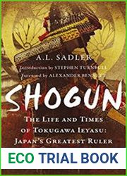 Shogun The Life and Times of Tokugawa Ieyasu Japan|s Greatest Ruler