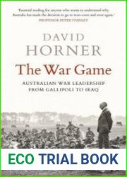 The War Game Australian War Leadership From Gallipoli to Iraq