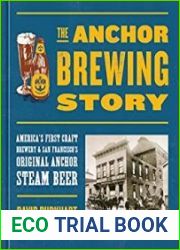 The Anchor Brewing Story America|s First Craft Brewery & San Francisco|s Original Anchor Steam Beer