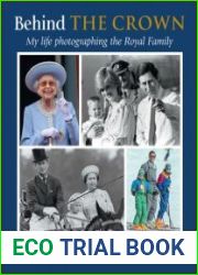 Behind the Crown My Life Photographing the Royal Family