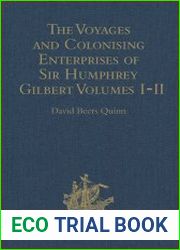 The Voyages and Colonising Enterprises of Sir Humphrey Gilbert