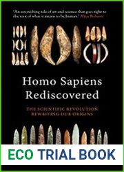 Homo Sapiens Rediscovered The Scientific Revolution Rewriting Our Origins