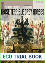 Those Terrible Grey Horses An Illustrated History of the Royal Scots Dragoon Guards (Osprey General Military)