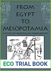 From Egypt to Mesopotamia A Study of Predynastic Trade Routes