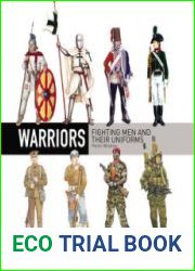 Warriors Fighting Men and their Uniforms (Osprey General Military)