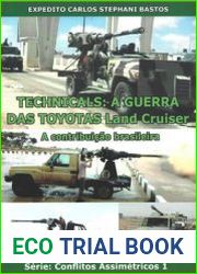 Technicals A Guerra das Toyotas Land Cruiser (Colecao Conflitos Assimetricos №1)