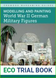 Modelling and Painting World War II German Military Figures (Crowood Wargaming Guides)