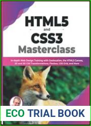 HTML5 and CSS3 Masterclass In-depth Web Design Training with Geolocation, the HTML5 Canvas, 2D and 3D CSS Transformations, Flexbox, CSS Grid, and More