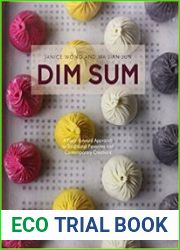 Dim Sum A Flour-forward approach to Traditional Favorites and Contemporary Creations