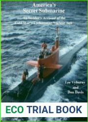 America’s Secret Submarine An Insider’s Account of the Cold War|s Undercover Nuclear Sub