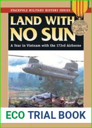 Land With No Sun A Year in Vietnam With the 173rd Airborne (The Stackpole Military History Series)