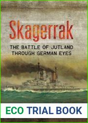 Skagerrak The Battle of Jutland Through German Eyes