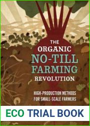 The Organic No-Till Farming Revolution High-Production Methods for Small-Scale Farmers