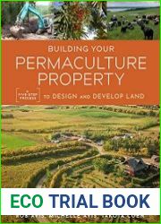 Building Your Permaculture Property A Five-Step Process to Design and Develop Land