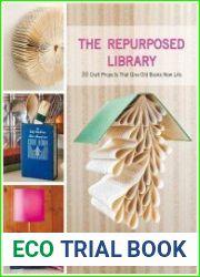 The Repurposed Library 33 Craft Projects That Give Old Books New Life
