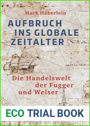 Aufbruch ins globale Zeitalter Die Handelswelt der Fugger und Welser