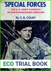 Special Forces The U.S. Army|s Experts in Unconventional Warfare