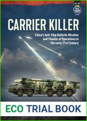 Carrier Killer China’s Anti-Ship Ballistic Missiles and Theater of Operations in the early 21st Century (Asia@War Series №29)