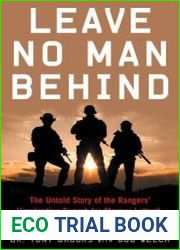 Leave no man behind the untold story of the Rangers| unrelenting search for Marcus Luttrell, the Navy SEAL lone survivor in Afghanistan