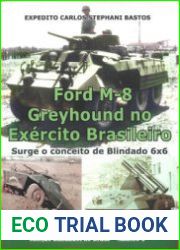 Ford M-8 Greyhound no Exercito Brasileiro Surge o Conceito Blindado 6x6 (Colecao Blindados no Brasil №8)