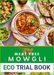 Meat Free Mowgli Simple & Delicious Plant-Based Indian Meals