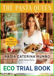 The Pasta Queen A Just Gorgeous Cookbook 100+ Recipes and Stories