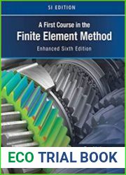 A First Course in the Finite Element Method, Enhanced Edition, SI Version 6th Edition