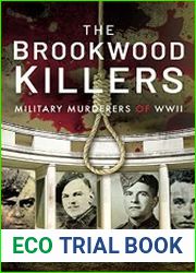 The Brookwood Killers Military Murderers of WWII