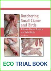 Butchering Small Game and Birds Rabbits, Hares, Poultry and Wild Birds