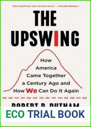 The Upswing How America Came Together a Century Ago and How We Can Do It Again